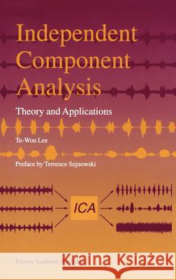 Independent Component Analysis: Theory and Applications Te-Won Lee 9780792382614 Springer - książka