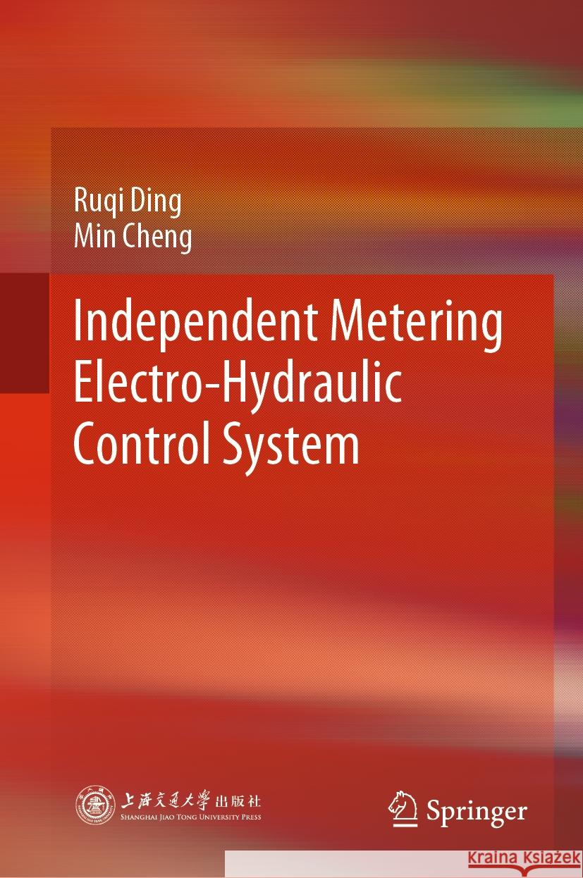 Independent Metering Electro-Hydraulic Control System Ruqi Ding Min Cheng 9789819963713 Springer - książka