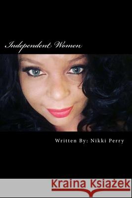 Independent Women Nikki Perry 9781546585794 Createspace Independent Publishing Platform - książka