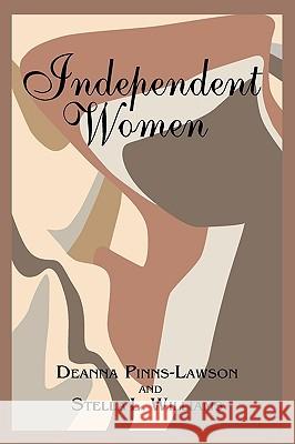 Independent Women Deanna Pinns- Lawson Stella L. Williams 9781936051335 Peppertree Press - książka