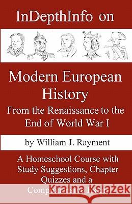 InDepthInfo on Modern European History: From the Renaissance through World War I Rayment, William J. 9781453674260 Createspace - książka