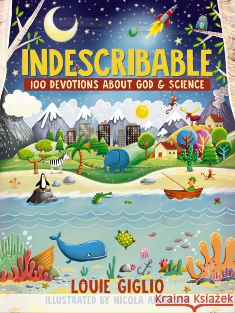 Indescribable: 100 Devotions About God and Science Louie Giglio 9780718086107 Thomas Nelson Publishers - książka