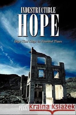 Indestructible Hope Peggy Curtice Harris 9781449035235 Authorhouse - książka