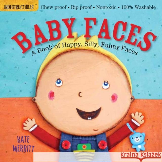Indestructibles: Baby Faces: A Book of Happy, Silly, Funny Faces: Chew Proof · Rip Proof · Nontoxic · 100% Washable (Book for Babies, Newborn Books, Safe to Chew) Amy Pixton 9780761168812 Workman Publishing - książka