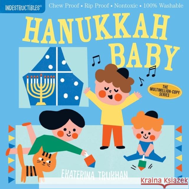 Indestructibles: Hanukkah Baby: Chew Proof - Rip Proof - Nontoxic - 100% Washable (Book for Babies, Newborn Books, Safe to Chew) Trukhan, Ekaterina 9781523508044 Workman Publishing - książka