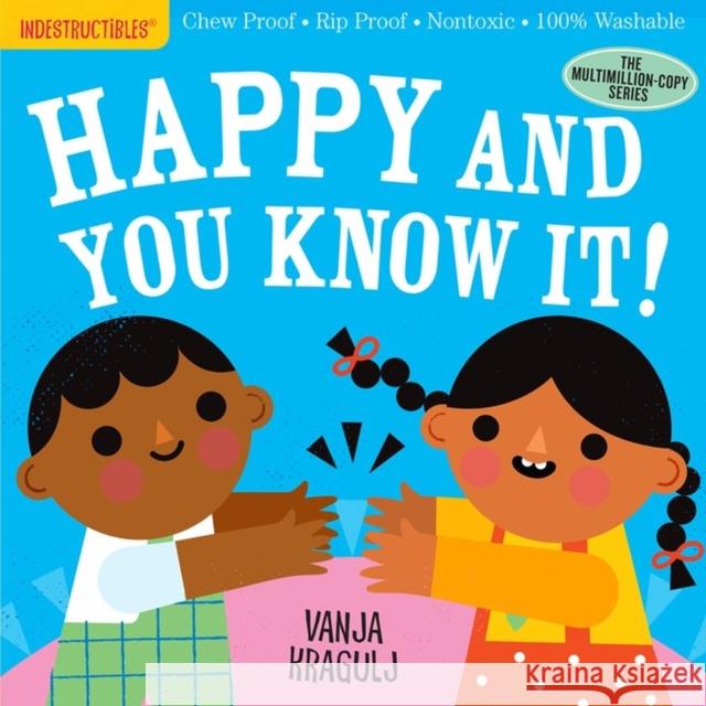 Indestructibles: Happy and You Know It!: Chew Proof · Rip Proof · Nontoxic · 100% Washable (Book for Babies, Newborn Books, Safe to Chew) Amy Pixton 9781523514151 Workman Publishing - książka