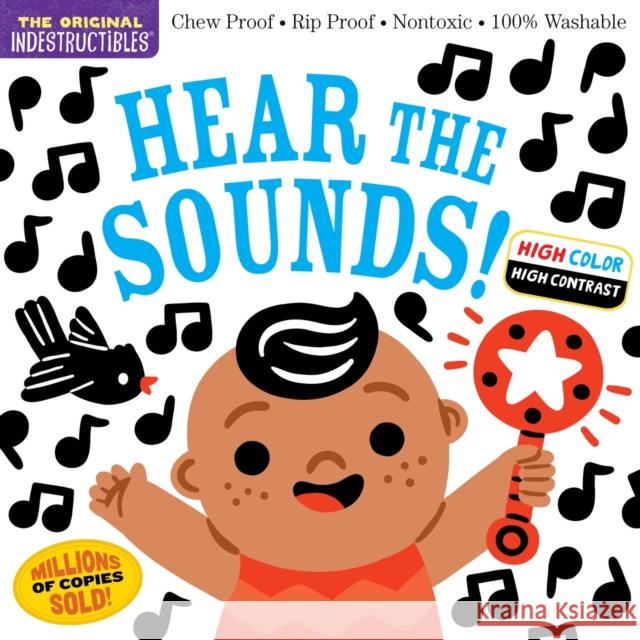 Indestructibles: Hear the Sounds (High Color High Contrast): Chew Proof * Rip Proof * Nontoxic * 100% Washable (Book for Babies, Newborn Books, Safe to Chew) Amy Pixton Lizzy Doyle 9781523519477 Workman Publishing - książka