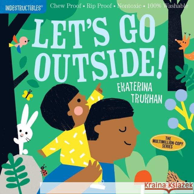 Indestructibles: Let's Go Outside!: Chew Proof · Rip Proof · Nontoxic · 100% Washable (Book for Babies, Newborn Books, Safe to Chew) Amy Pixton 9781523509867 Workman Publishing - książka