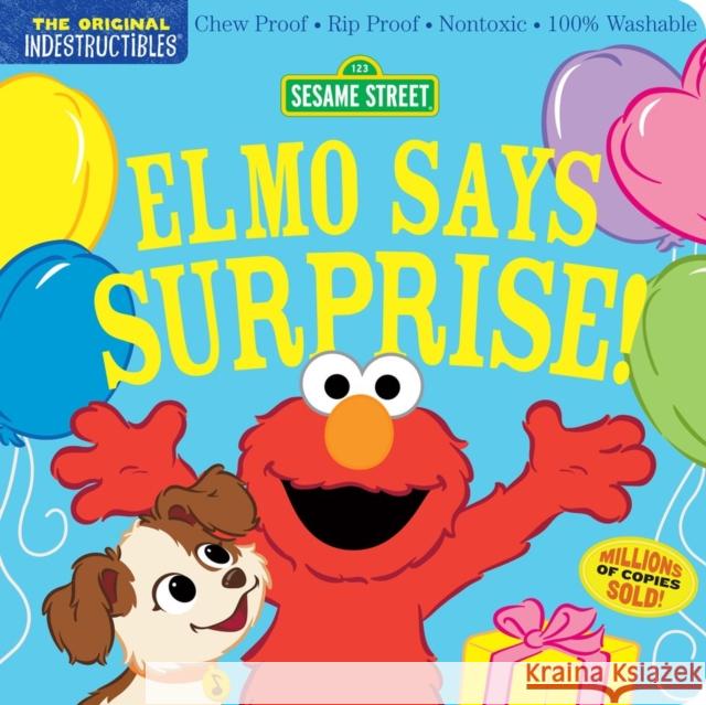 Indestructibles: Sesame Street: Elmo Says Surprise!: Chew Proof · Rip Proof · Nontoxic · 100% Washable (Book for Babies, Newborn Books, Safe to Chew) Amy Pixton 9781523519750 Workman Publishing - książka