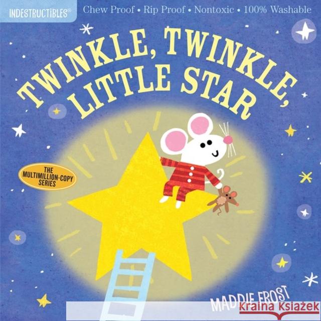 Indestructibles: Twinkle, Twinkle, Little Star: Chew Proof · Rip Proof · Nontoxic · 100% Washable (Book for Babies, Newborn Books, Safe to Chew) Maddie Frost 9781523505111 Workman Publishing - książka