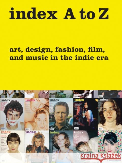 Index A to Z: Art, Design, Fashion, Film, and Music in the Indie Era Ward, Rachel K. 9780847842445 Rizzoli International Publications - książka