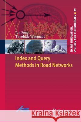 Index and Query Methods in Road Networks Jun Feng Toyohide Watanabe 9783319347042 Springer - książka