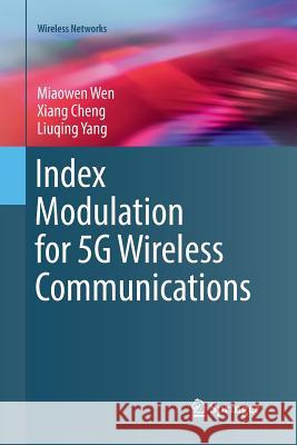 Index Modulation for 5g Wireless Communications Wen, Miaowen 9783319846293 Springer - książka