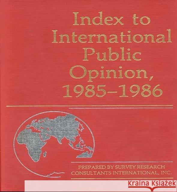 Index to International Public Opinion, 1985-1986 Elizabeth Hann Hastings Philip K. Hastings 9780313255953 Greenwood Press - książka