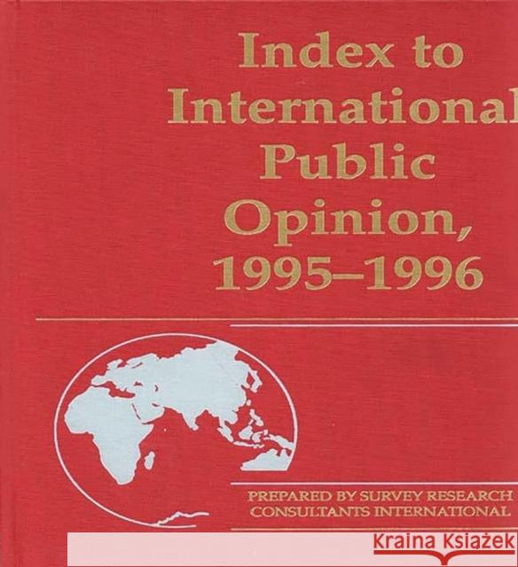 Index to International Public Opinion, 1995-1996 Elizabeth Hann Hastings Survey Research Consultants Internationa Philip K. Hastings 9780313300981 Greenwood Press - książka