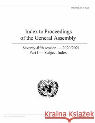 Index to Proceedings of the General Assembly 2020/2021: Part 1: Subject Index United Nations Publications 9789211014501 United Nations - książka