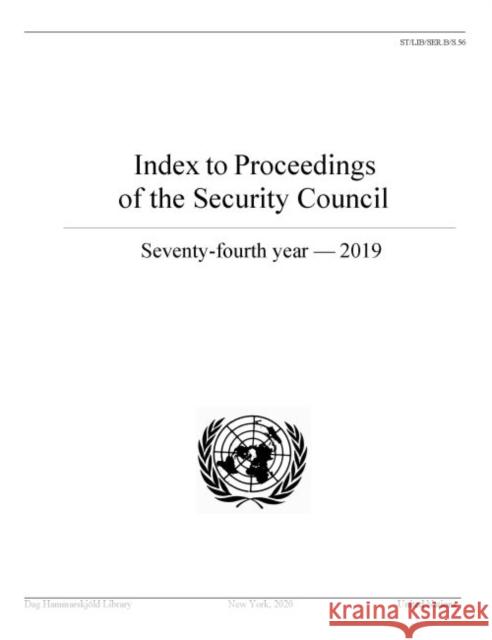 Index to Proceedings of the Security Council: Seventy-Fourth Year, 2019 United Nations Publications 9789211014327 United Nations - książka