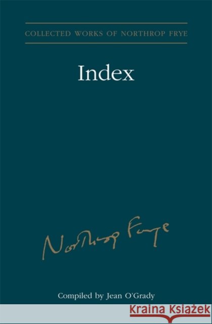 Index to the Collected Works of Northrop Frye - Vol. 30 Jean O'Grady 9781442645226 University of Toronto Press - książka