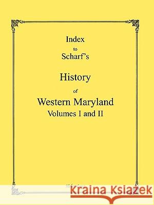 Index to the History of Western Maryland Helen Long 9781585495528 Heritage Books - książka