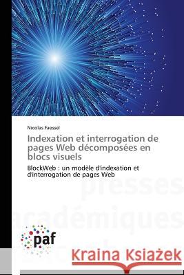 Indexation Et Interrogation de Pages Web Décomposées En Blocs Visuels Faessel-N 9783838144023 Presses Academiques Francophones - książka