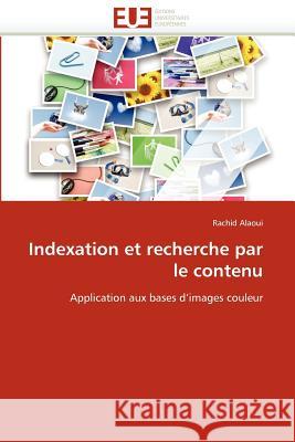 Indexation Et Recherche Par Le Contenu Rachid Alaoui 9786131556012 Editions Universitaires Europeennes - książka
