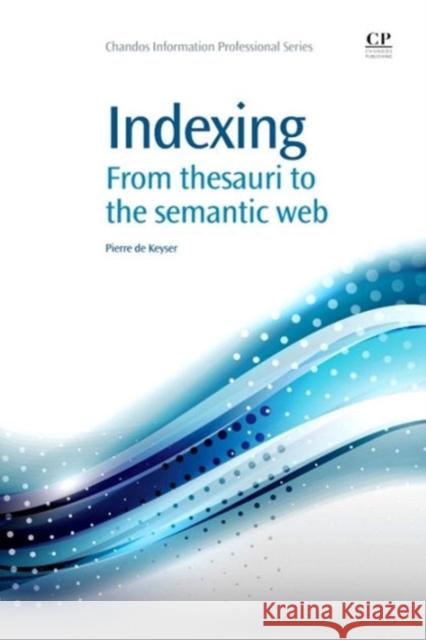 Indexing : From Thesauri to the Semantic Web Pierre D 9781843342922 Chandos Publishing (Oxford) - książka