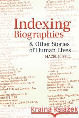 Indexing Biographies and Other Stories of Human Lives Hazel K. Bell 9781789621624 Liverpool University Press - książka