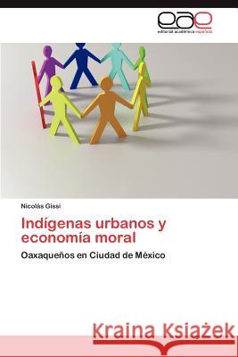 Indígenas urbanos y economía moral Gissi Nicolás 9783846570203 Editorial Acad Mica Espa Ola - książka