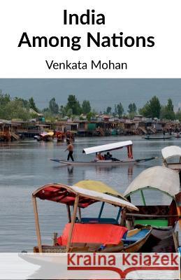 India Among Nations Venkata Mohan   9781685381325 Notion Press - książka