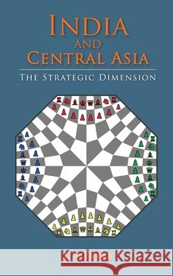 India and Central Asia: The Strategic Dimension P Stobdan 9789389137460 K W Publishers Pvt Ltd - książka