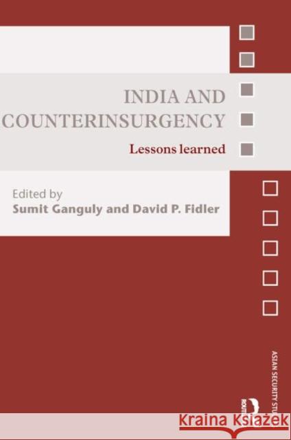 India and Counterinsurgency: Lessons Learned Ganguly, Sumit 9780415848329 Routledge - książka