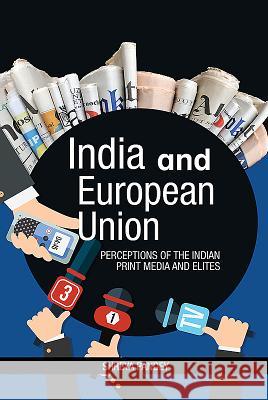India and European Union: Perceptions of the Indian Print Media and Elites Shreya Pandey 9789386288967 K W Publishers Pvt Ltd - książka