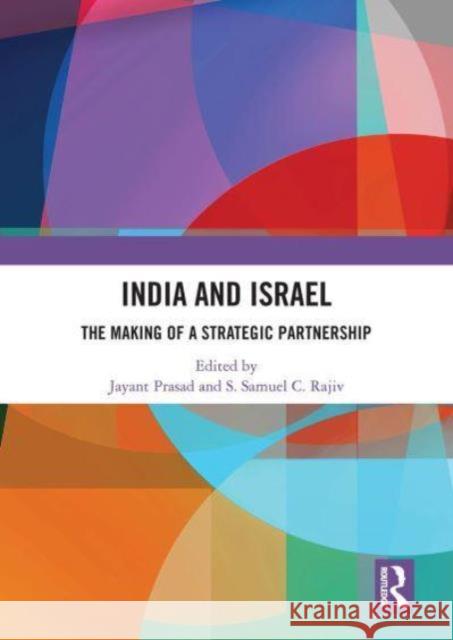 India and Israel: The Making of a Strategic Partnership Jayant Prasad S. Samuel C 9781032839332 Routledge - książka