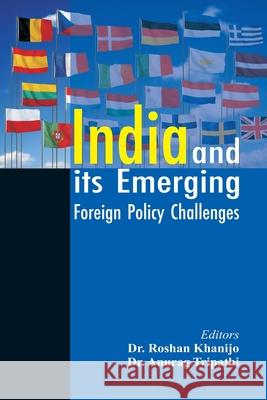 India and its Emerging Foreign Policy Challenges Dr. Roshan Khanijo 9789386457752 VIJ Books (India) Pty Ltd - książka