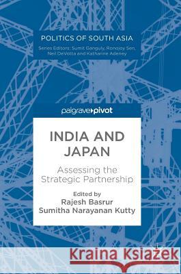 India and Japan: Assessing the Strategic Partnership Basrur, Rajesh 9789811083082 Palgrave Pivot - książka