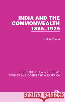 India and the Commonwealth 1885-1929 S. R. Mehrotra 9781032153698 Routledge - książka