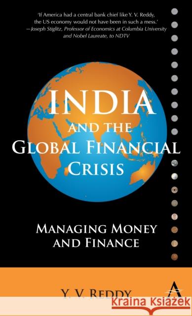 India and the Global Financial Crisis: Managing Money and Finance Reddy, Y. V. 9781843318019 Anthem Press - książka