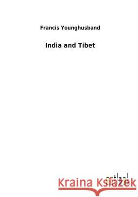 India and Tibet Francis Younghusband 9783732620449 Salzwasser-Verlag Gmbh - książka