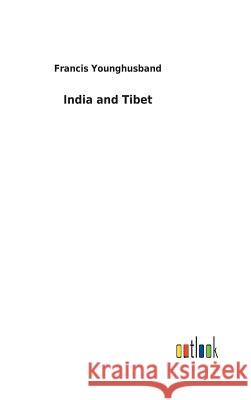 India and Tibet Francis Younghusband 9783732620456 Salzwasser-Verlag Gmbh - książka