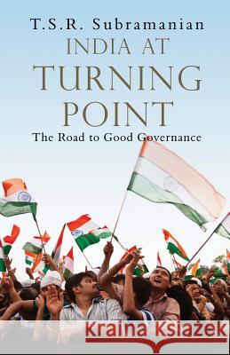 India At Turning Point: The Road to Good Governance Subramanian, T. S. R. 9788129130877 Rainlight - książka