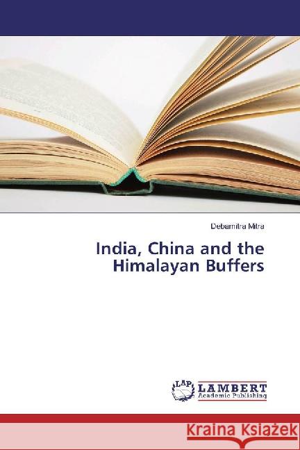 India, China and the Himalayan Buffers Mitra, Debamitra 9783659879920 LAP Lambert Academic Publishing - książka