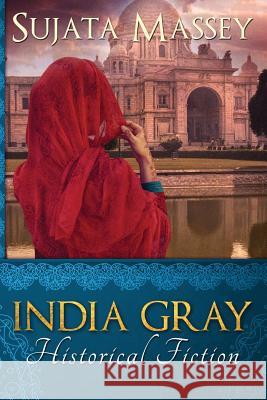 India Gray: Historical Fiction Massey Sujata 9780983661078 Ikat Press - książka