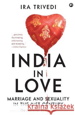 India in Love: Marriage and Sexuality in the 21st Century Ira Trivedi 9789382277620 Rupa Publications - książka