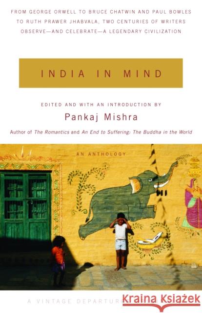 India in Mind Pankaj Mishra 9780375727450 Vintage Books USA - książka