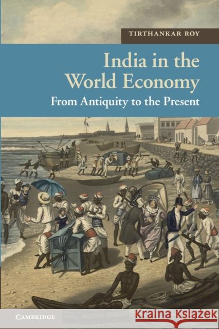 India in the World Economy Roy, Tirthankar 9781107401471 CAMBRIDGE UNIVERSITY PRESS - książka