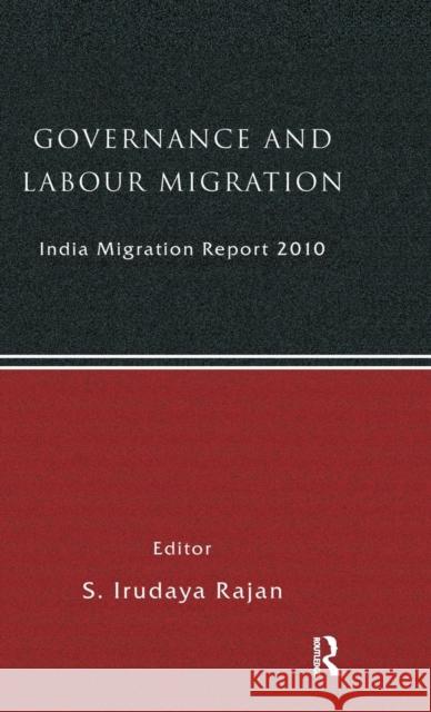 India Migration Report 2010: Governance and Labour Migration Rajan, S. Irudaya 9780415570183 Taylor & Francis - książka