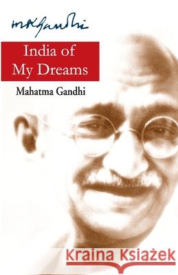 India of my Dreams Mohandas K. Gandhi 9788170287407 Rajpal and Sons - książka