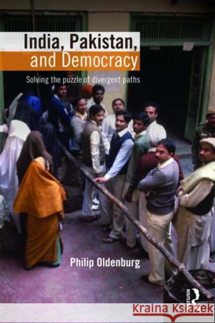 India, Pakistan, and Democracy : Solving the Puzzle of Divergent Paths Philip Oldenburg 9780415780193  - książka