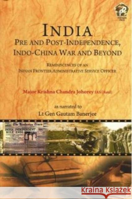 INDIA Pre and Post-Independence, : Indo-China War and Beyond Krishna Chandra Johorey 9789386618085 Eurospan (JL) - książka