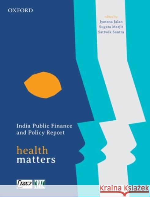 India Public Finance and Policy Report: Health Matters Jyotsna Jalan Sugata Marjit Sattwik Santra 9780190121150 Oxford University Press, USA - książka